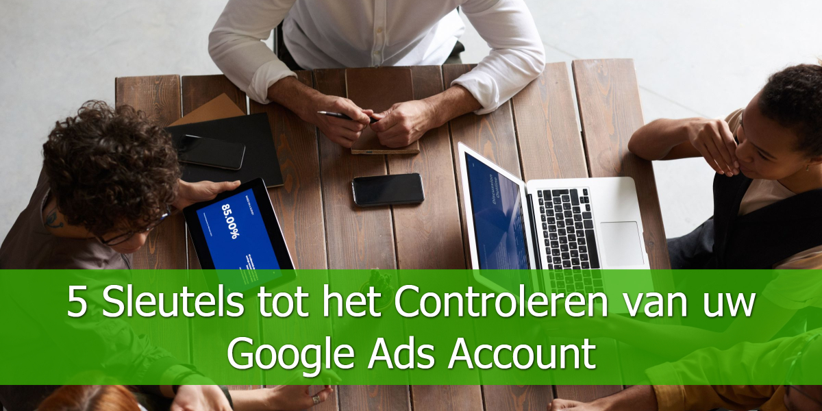 5-Sleutels-tot-het-Controleren-van-uw-Google-Ads-Account