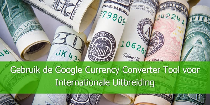 Gebruik de Google Currency Converter Tool voor Internationale Uitbreiding