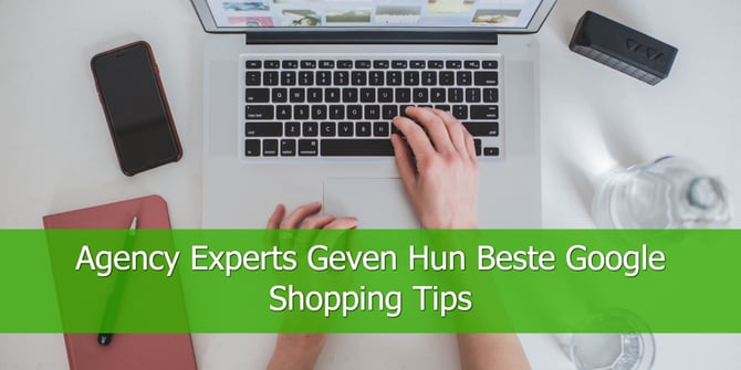 Agency-Experts-Geven-Hun-Beste-Google-Shopping-Tips