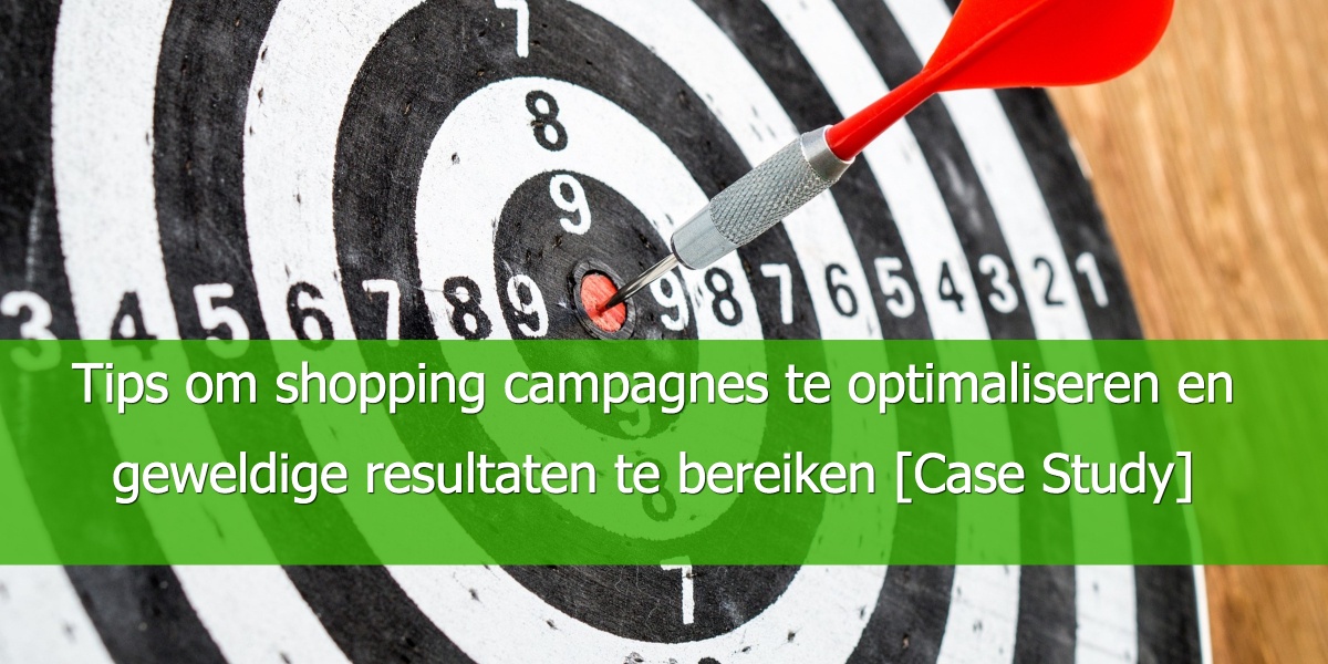 tips-shopping-campagnes-optimaliseren-casestudy